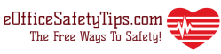 eOfficeSafetyTips.com : The Free Ways To Safety eOfficeSafetyTips.com Logo show a Heart with an EKG Pulse, and the Slogan: The Free Ways To Safety